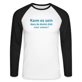 Kann es sein dass du dumm bist - Unisex Baseballshirt langarm - Weiß/Schwarz - Vorne - Nik (191cm)