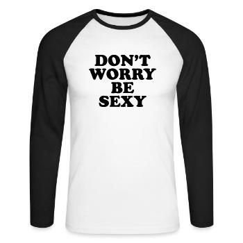 don't worry be sexy - Unisex Baseballshirt langarm - Weiß/Schwarz - Vorne - Nik (191cm)