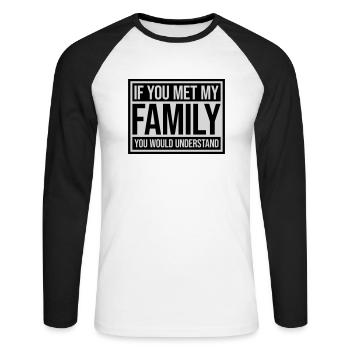 you would understand Zitat - Unisex Baseballshirt langarm - Weiß/Schwarz - Vorne - Nik (191cm)