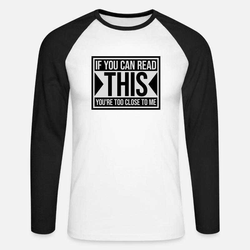 too close to me - Unisex Baseballshirt langarm - Weiß/Schwarz