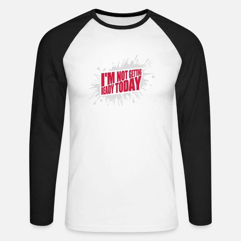 not getting ready today - Unisex Baseballshirt langarm - Weiß/Schwarz
