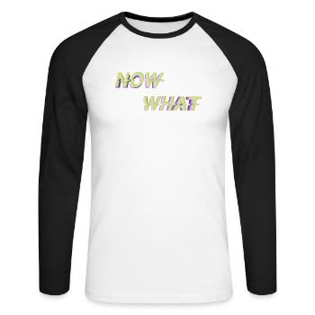 NOW WHAT?! - Unisex Baseballshirt langarm - Weiß/Schwarz - Vorne - Nik (191cm)