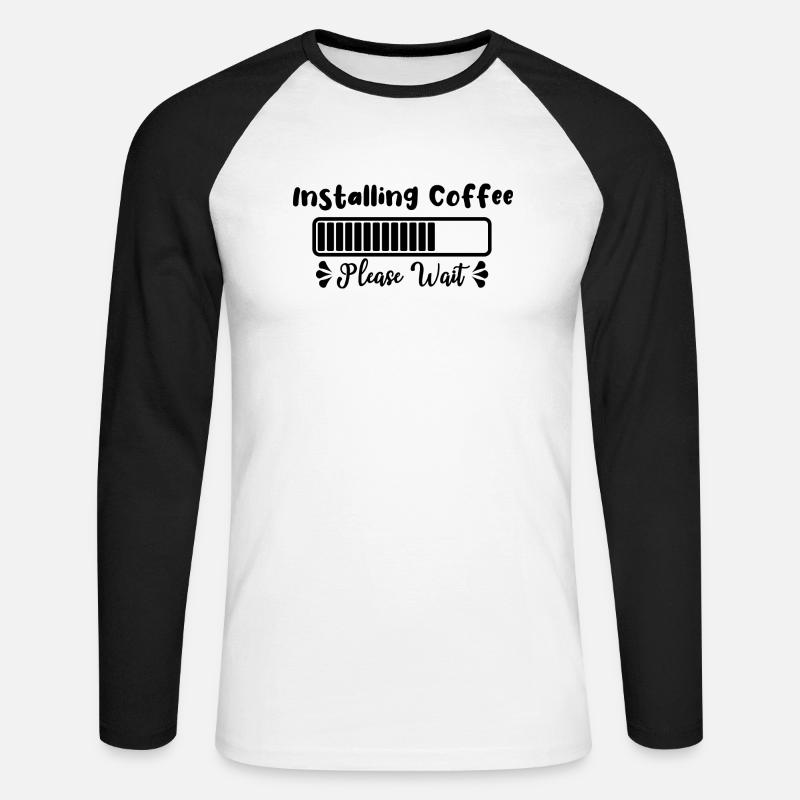 Installing Coffee Please Wait Loading - Unisex Long Sleeve Baseball T-Shirt - white/black