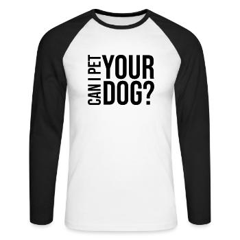 Pet your Dog Spruch - Unisex Baseballshirt langarm - Weiß/Schwarz - Vorne - Nik (191cm)