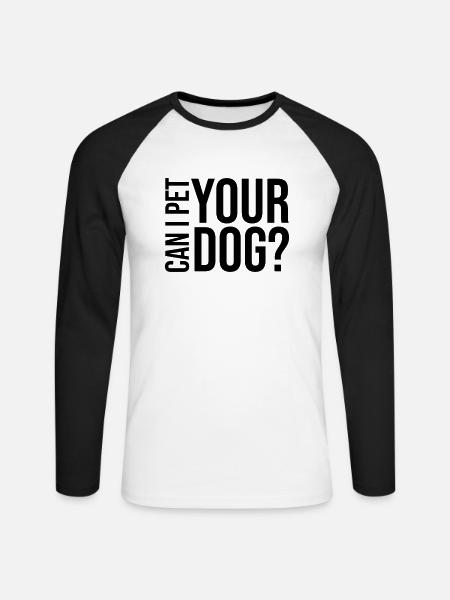 Pet your Dog Spruch - Unisex Baseballshirt langarm - Weiß/Schwarz