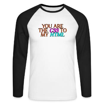 You Are The CSS To My HTML 2 - Unisex Long Sleeve Baseball T-Shirt - white/black - Front - Nik (191cm)