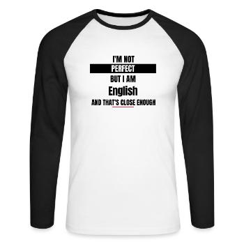 I'm not perfect but I'm English - Unisex Long Sleeve Baseball T-Shirt - white/black - Front - Nik (191cm)