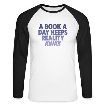 A Book A Day Keeps Reality Away - Unisex Long Sleeve Baseball T-Shirt - white/black - Front - Nik (191cm)