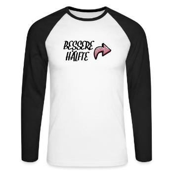 Bessere Hälfte - Unisex Baseballshirt langarm - Weiß/Schwarz - Vorne - Nik (191cm)