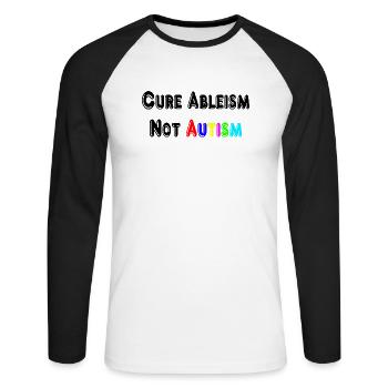 Cure Ableism Not Autism T-Shirt - Unisex Long Sleeve Baseball T-Shirt - white/black - Front - Nik (191cm)