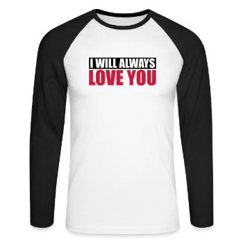 I will always love - Unisex Long Sleeve Baseball T-Shirt - white/black - Front - Nik (191cm)