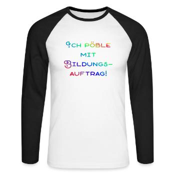 Pöbliger Bildungsauftrag - Unisex Baseballshirt langarm - Weiß/Schwarz - Vorne - Nik (191cm)