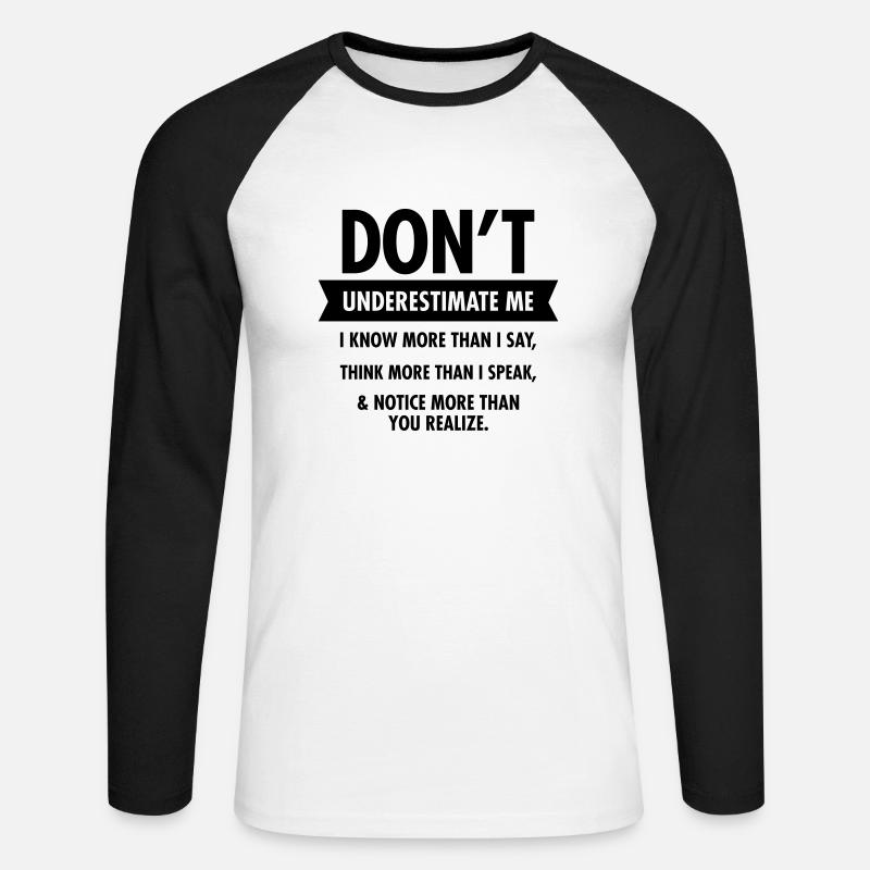 Don't Underestimate Me... - Unisex Baseballshirt langarm - Weiß/Schwarz