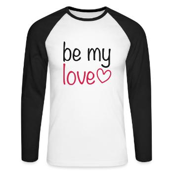 be my love - Unisex Baseballshirt langarm - Weiß/Schwarz - Vorne - Nik (191cm)
