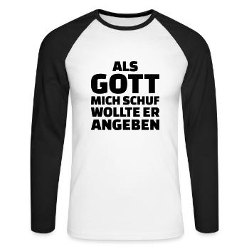 Als Gott mich schuf wollte er angeben - Unisex Baseballshirt langarm - Weiß/Schwarz - Vorne - Nik (191cm)