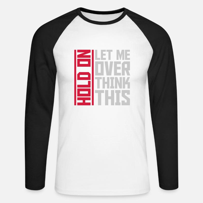 Let me overthink this - Unisex Baseballshirt langarm - Weiß/Schwarz