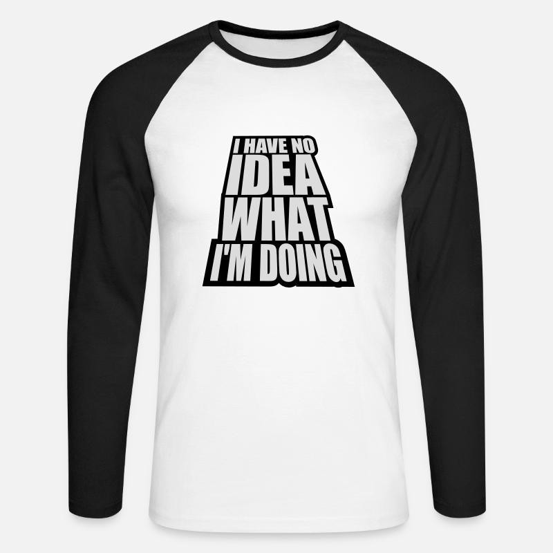 I Have No Idea - Unisex Baseballshirt langarm - Weiß/Schwarz