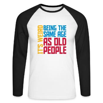 being old people age - Unisex Baseballshirt langarm - Weiß/Schwarz - Vorne - Nik (191cm)