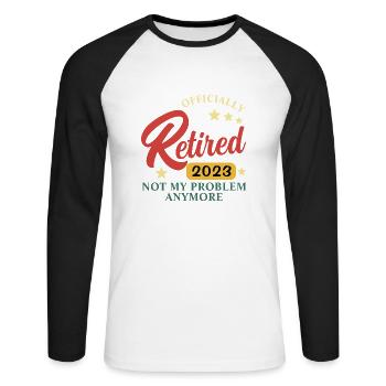 retired 2023 not my problem - Unisex Long Sleeve Baseball T-Shirt - white/black - Front - Nik (191cm)