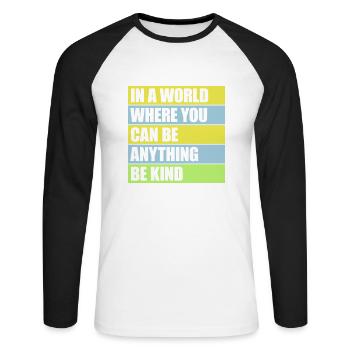 you can be kind - Unisex Baseballshirt langarm - Weiß/Schwarz - Vorne - Nik (191cm)