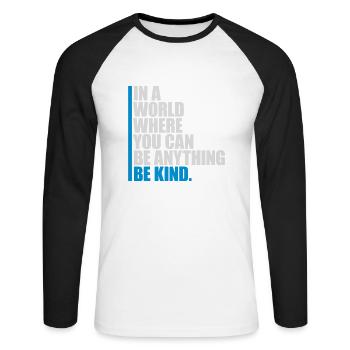 you can be kind - Unisex Baseballshirt langarm - Weiß/Schwarz - Vorne - Nik (191cm)