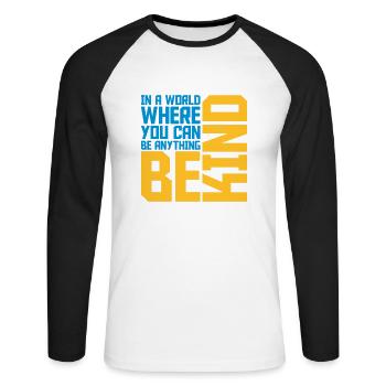 you can be kind - Unisex Baseballshirt langarm - Weiß/Schwarz - Vorne - Nik (191cm)