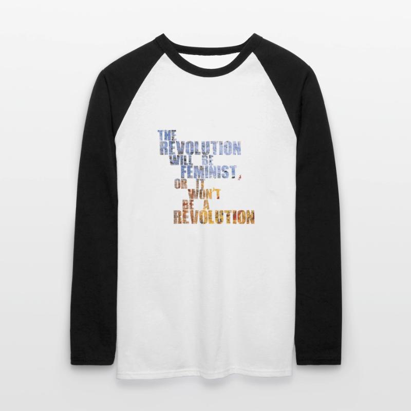 Die Revolution wird feministisch sein, oder wird sie es nicht sein Unisex Baseballshirt langarm