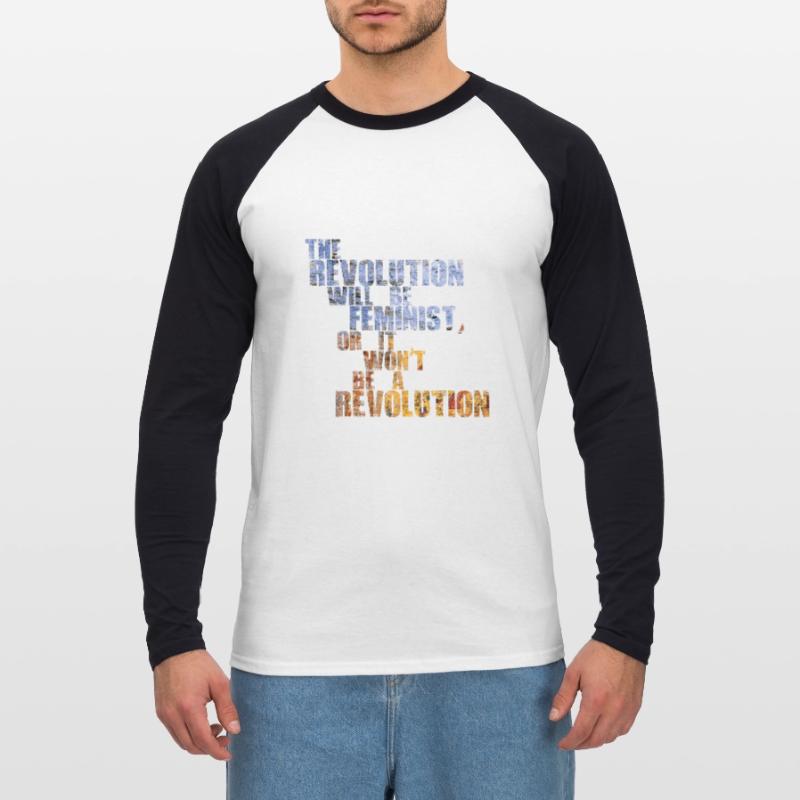Die Revolution wird feministisch sein, oder wird sie es nicht sein Unisex Baseballshirt langarm