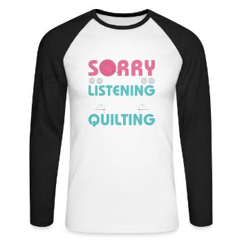 I Was Thinking About Quilting Quilting Quilter - Unisex Long Sleeve Baseball T-Shirt - white/black - Front - Nik (191cm)