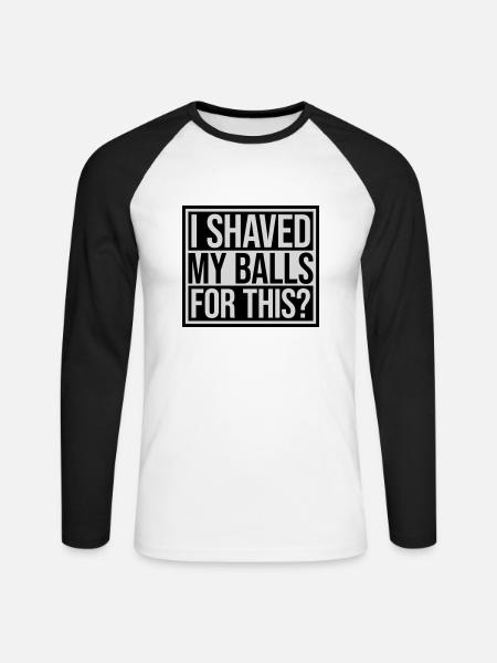 I shaved my balls - Unisex Long Sleeve Baseball T-Shirt - white/black