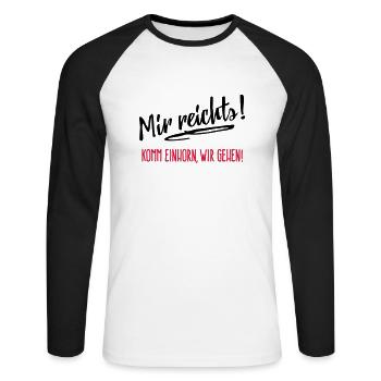 Mir reichts - komm Einhorn, wir gehen - 2C - Unisex Baseballshirt langarm - Weiß/Schwarz - Vorne - Nik (191cm)