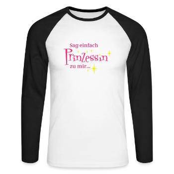 Sag einfach Prinzessin zu mir - Unisex Baseballshirt langarm - Weiß/Schwarz - Vorne - Nik (191cm)