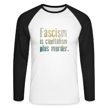 Antifascism - Fascism is capitalism plus murder - Unisex Long Sleeve Baseball T-Shirt - white/black - Front - Nik (191cm)