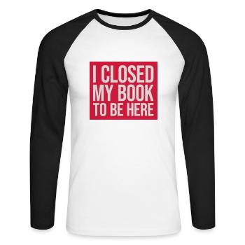 I closed my book - Unisex Baseballshirt langarm - Weiß/Schwarz - Vorne - Nik (191cm)