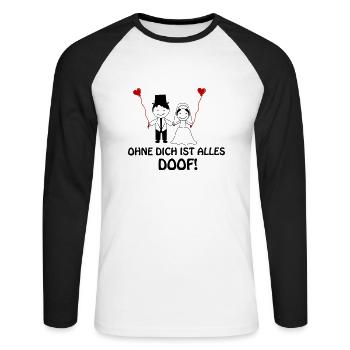 ohne dich ist alles doof 1 - Unisex Baseballshirt langarm - Weiß/Schwarz - Vorne - Nik (191cm)