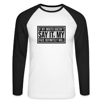 my face definitely will - Unisex Long Sleeve Baseball T-Shirt - white/black - Front - Nik (191cm)