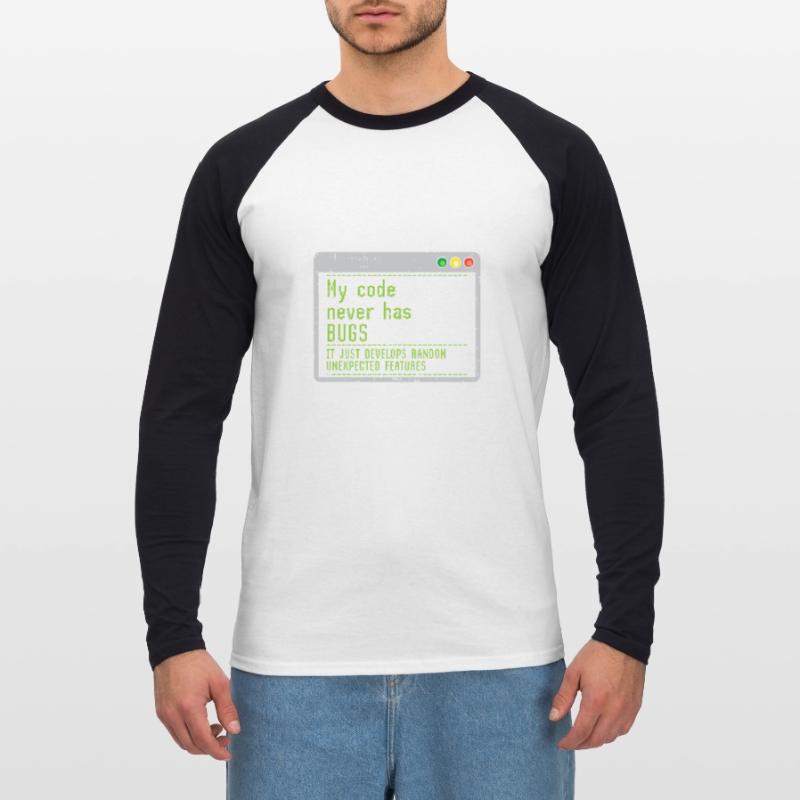 My Code Never Has Bugs It Just Develops Random Unisex Baseballshirt langarm