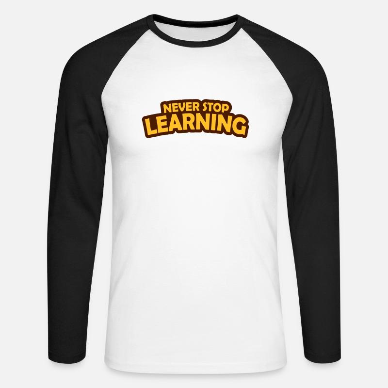never stop learning Zitat - Unisex Baseballshirt langarm - Weiß/Schwarz