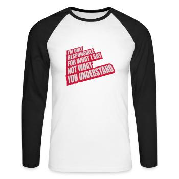 what I say Zitat - Unisex Baseballshirt langarm - Weiß/Schwarz - Vorne - Nik (191cm)