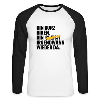 Bin kurz biken. Bin gleich wieder da. - Unisex Baseballshirt langarm - Weiß/Schwarz - Vorne - Nik (191cm)