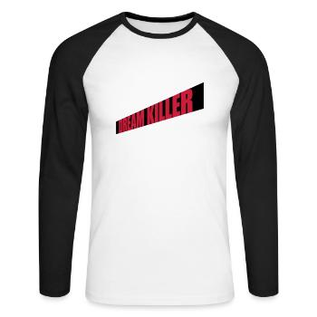 dream killer Pessimisten Zitat - Unisex Baseballshirt langarm - Weiß/Schwarz - Vorne - Nik (191cm)