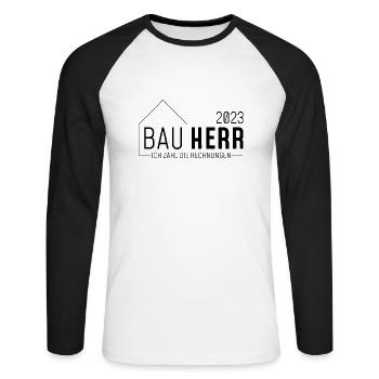 Bauherr 2023 // Ich zahl die Rechnungen //dunkel - Unisex Baseballshirt langarm - Weiß/Schwarz - Vorne - Nik (191cm)