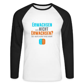 18. Geburtstag - Erwachsen oder nicht? - Unisex Baseballshirt langarm - Weiß/Schwarz - Vorne - Nik (191cm)