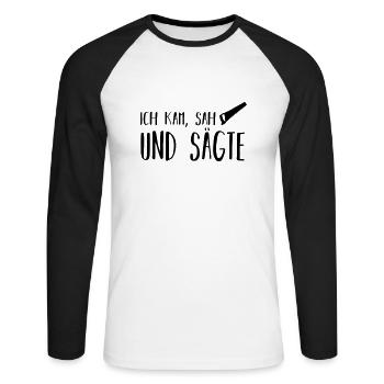 ich kam, sah und sägte - Unisex Baseballshirt langarm - Weiß/Schwarz - Vorne - Nik (191cm)