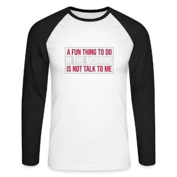 not talk to me - Unisex Baseballshirt langarm - Weiß/Schwarz - Vorne - Nik (191cm)