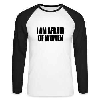 Ich habe Angst vor Frauen. - Unisex Baseballshirt langarm - Weiß/Schwarz - Vorne - Nik (191cm)