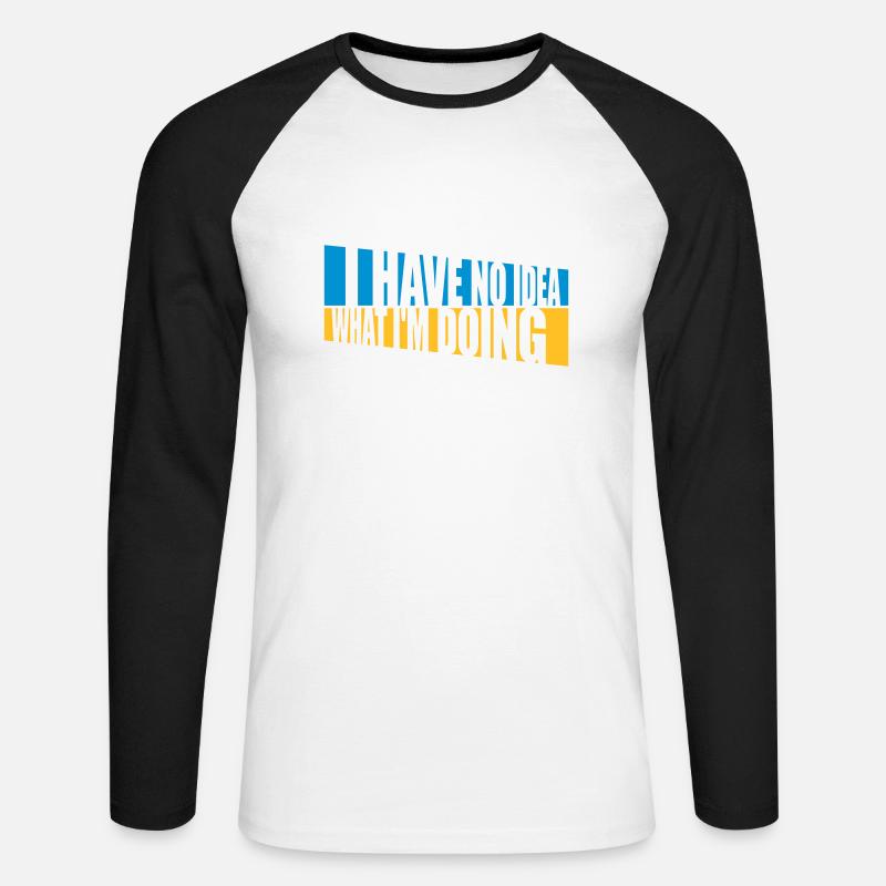 I Have No Idea - Unisex Baseballshirt langarm - Weiß/Schwarz