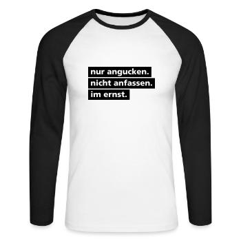 Nur angucken. Nicht anfassen. - Unisex Baseballshirt langarm - Weiß/Schwarz - Vorne - Nik (191cm)