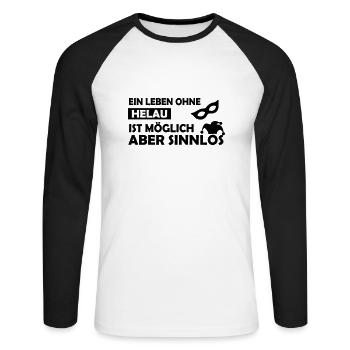 Ein Leben ohne Helau ist möglich.... - Unisex Baseballshirt langarm - Weiß/Schwarz - Vorne - Nik (191cm)