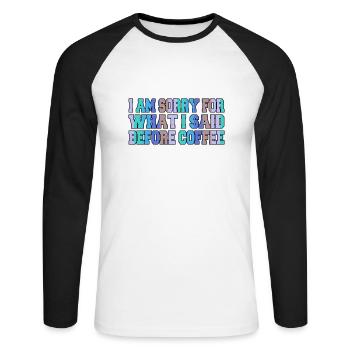 morning bday statement cool gift idea drink coffee - Unisex Long Sleeve Baseball T-Shirt - white/black - Front - Nik (191cm)